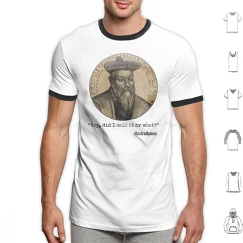 Цитата Нострадамуса: Мальчик, я назвал это или как? (Черный текст)-Забавная футболка из хлопка Для мужчин И женщин С принтом Нострадамуса 