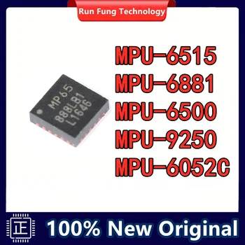 Микросхема MPU-6052C MPU-6515 MPU-6881 MPU-6500 MPU-9250 IC 100% Новый Оригинал в наличии