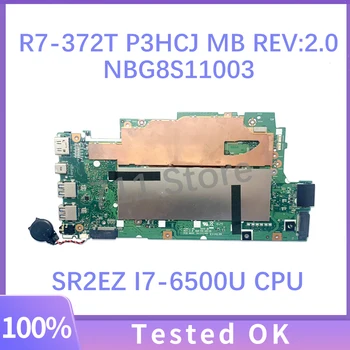 Материнская плата P3HCJ MB REV: 2,0 NBG8S11003 Для Acer Aspire R7-372 R7-372T Материнская плата ноутбука с процессором SR2EZ I7-6500U 100% Полностью протестирована