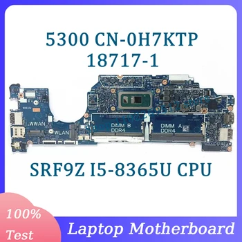 CN-0H7KTP 0H7KTP H7KTP Материнская плата 18717-1 Для ноутбука Dell Latitude 5300 Материнская Плата С процессором SRF9Z I5-8365U 100% Полностью Работает Хорошо
