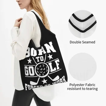 Черная Хозяйственная сумка Born To Golf Forced To Work, женская сумка-тоут, портативные сумки для покупок в продуктовых магазинах, Многоразовая модная хозяйственная сумка Изображение 2