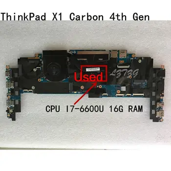 Используется Для Lenovo ThinkPad X1 Carbon Материнская Плата ноутбука 4-го поколения CPU I7-6600 16G С Вентилятором FRU 01AX813 01AX809 01LV923